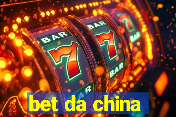 bet da china